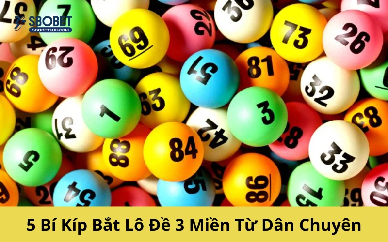 5 Bí Kíp Bắt Lô Đề 3 Miền Từ Dân Chuyên