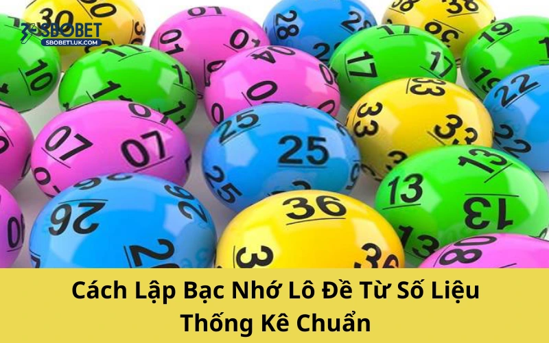 Cách Lập Bạc Nhớ Lô Đề Từ Số Liệu Thống Kê Chuẩn