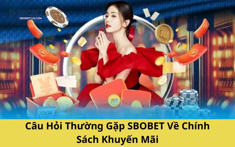 Câu Hỏi Thường Gặp SBOBET Về Cá Cược Và Luật Chơi