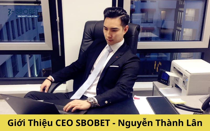 Giới thiệu CEO SBOBET - Nguyễn Thành Lân