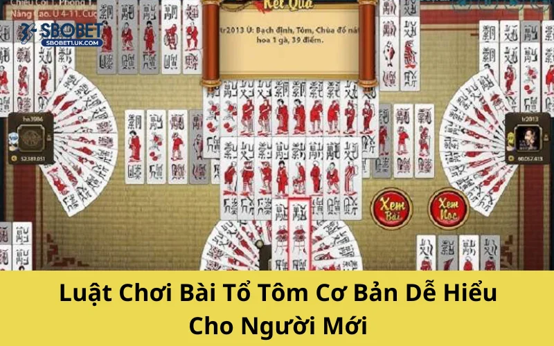 Luật Chơi Bài Tổ Tôm Cơ Bản Dễ Hiểu Cho Người Mới