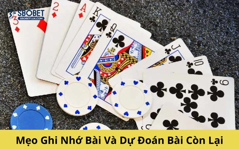 Mẹo Ghi Nhớ Bài Và Dự Đoán Bài Còn Lại