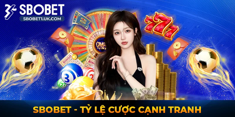 Tỷ Lệ Cược Cạnh Tranh – Ăn Nhiều Hơn Cùng Một Ván Cược
