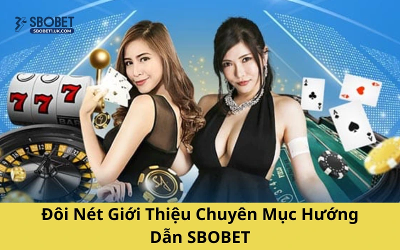 Đôi Nét Giới Thiệu Chuyên Mục Hướng Dẫn SBOBET