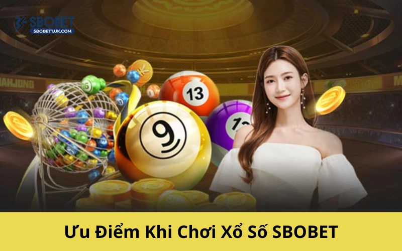 Ưu Điểm Khi Chơi Xổ Số SBOBET