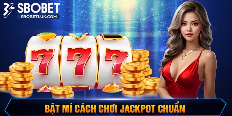 cách chơi Jackpot