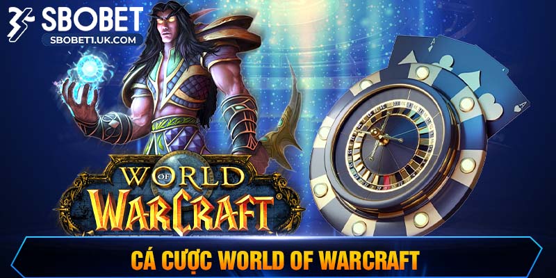 Cá Cược World of Warcraft